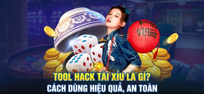 Tool hack tài xỉu là gì? Mẹo lựa chọn Tool Tài Xỉu hiệu quả